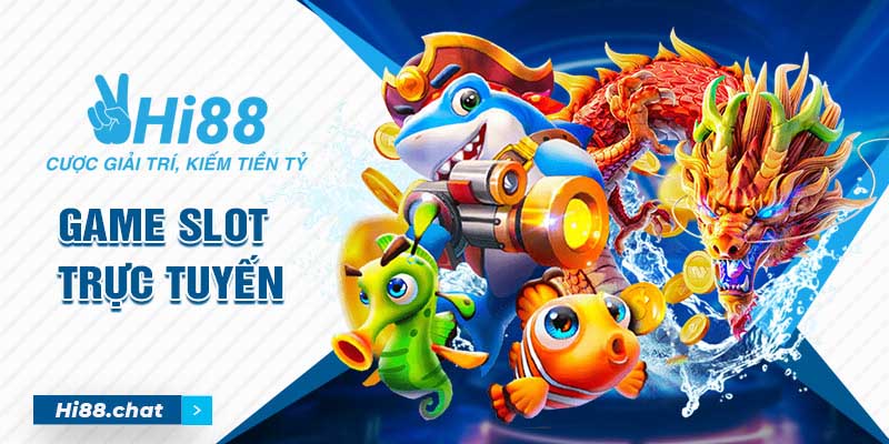 Game Slot Trực Tuyến Hi88 - Vui Chơi Đổi Thưởng Lớn 7 game slot trực tuyến