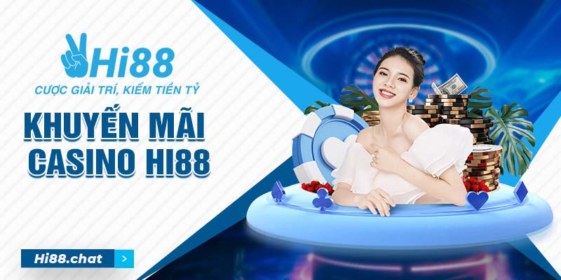 Tổng Hợp Khuyến Mãi Casino Siêu Hấp Dẫn, Giá Trị Tại HI88 9 khuyến mãi casino
