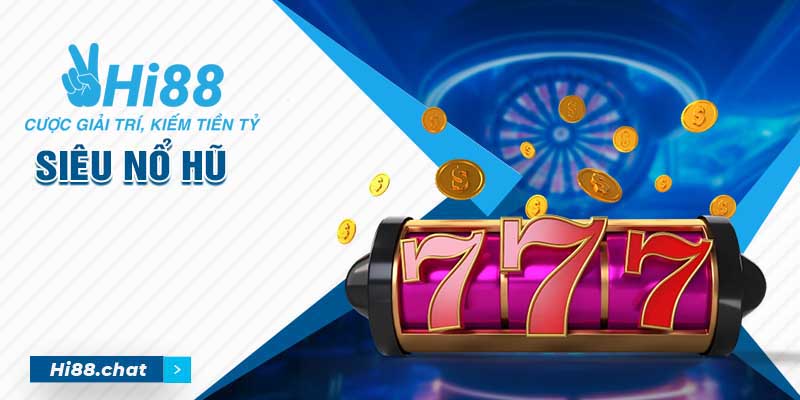 Siêu Nổ Hũ - Thể Loại Giải Trí Đổi Thưởng Hay Nhất 2024 4 siêu nổ hũ