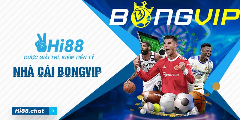 Bongvip - Tổng hợp thế mạnh và link mới nhất cho dân cược 5 bongvip