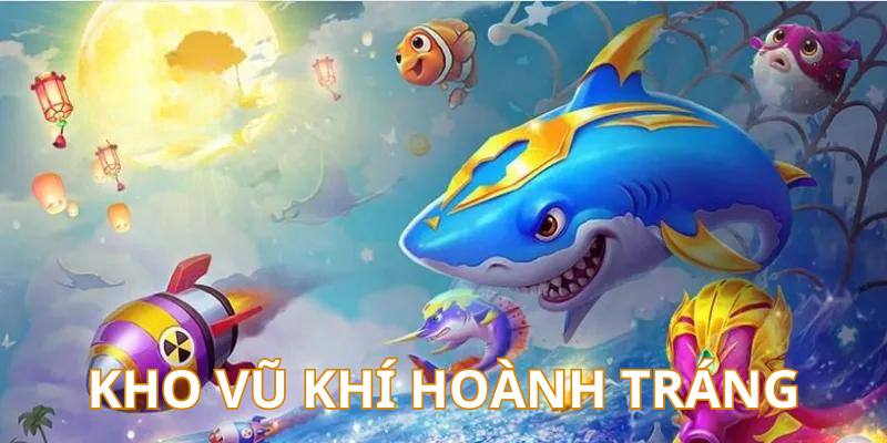 Bắn Cá Xèng - Game Bắn Cá Online Làm Mưa Làm Gió 2024 3 Kho vũ khí bắn cá có số lượng hoành tráng