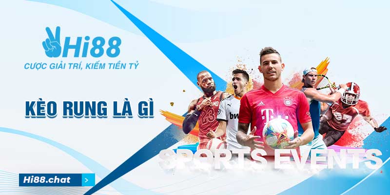 Kèo Rung Là Gì? - Giải Mã Mọi Chìa Khóa Trong Cược Thể Thao 3 keo rung la gi 2